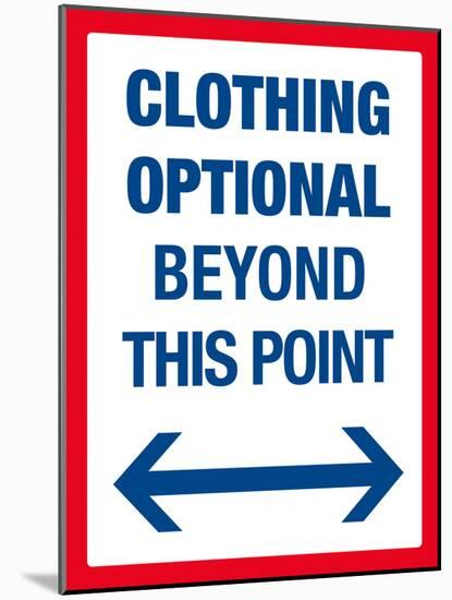 Clothing Optional Beyond This Point Sign Art Poster Print-null-Mounted Poster