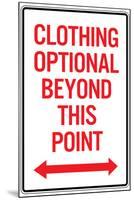 Clothing Optional Beyond This Point Sign Poster-null-Mounted Poster