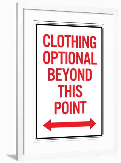 Clothing Optional Beyond This Point-null-Framed Poster