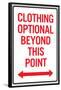 Clothing Optional Beyond This Point-null-Framed Poster