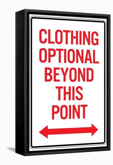 Clothing Optional Beyond This Point-null-Framed Stretched Canvas