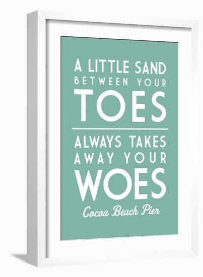 Cocoa Beach Pier, Florida - A Little Sand Between Your Toes - Simply Said - Lantern Press Artwork-Lantern Press-Framed Art Print