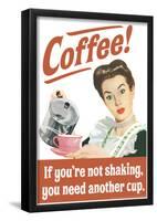 Coffee If You're Not Shaking You Need Another Cup Funny Poster-null-Framed Poster