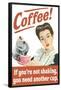 Coffee If You're Not Shaking You Need Another Cup Funny Poster-Ephemera-Framed Poster