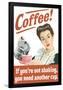 Coffee If You're Not Shaking You Need Another Cup Funny Poster-Ephemera-Framed Poster