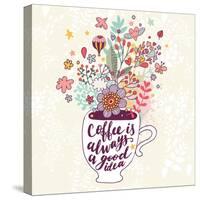 Coffee is Always a Good Idea. Bright Concept Card with Tea of Coffee and Lovely Burst Made of Flowe-smilewithjul-Stretched Canvas