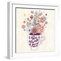 Coffee is Always a Good Idea. Bright Concept Card with Tea of Coffee and Lovely Burst Made of Flowe-smilewithjul-Framed Art Print