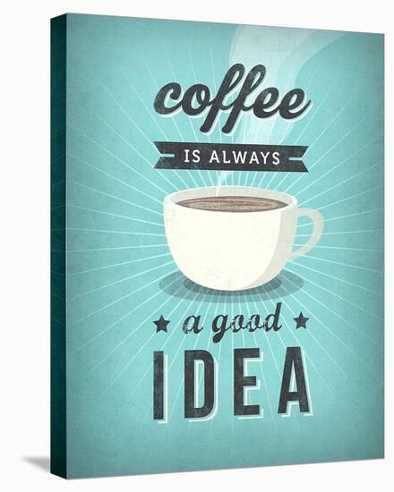 Coffee Is Always a Good Idea-Amalia Lopez-Stretched Canvas