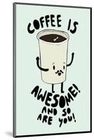 Coffee Is Awesome - Tom Cronin Doodles Cartoon Print-Tom Cronin-Mounted Giclee Print