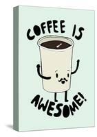 Coffee Is Awesome-null-Stretched Canvas