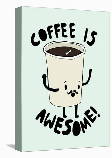 Coffee Is Awesome-null-Stretched Canvas