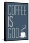 Coffee Is God Humor Poster-null-Framed Stretched Canvas