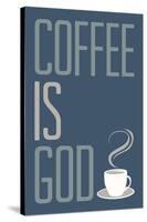 Coffee Is God Humor Poster-null-Stretched Canvas