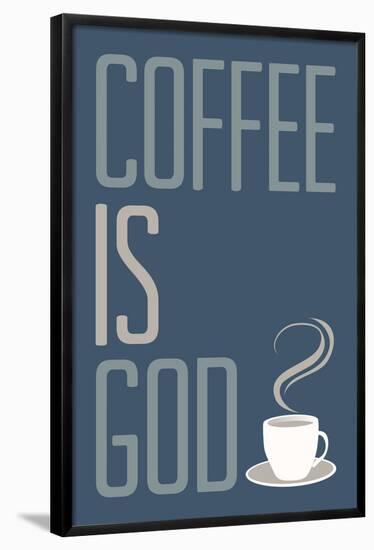 Coffee Is God Humor Poster-null-Framed Poster