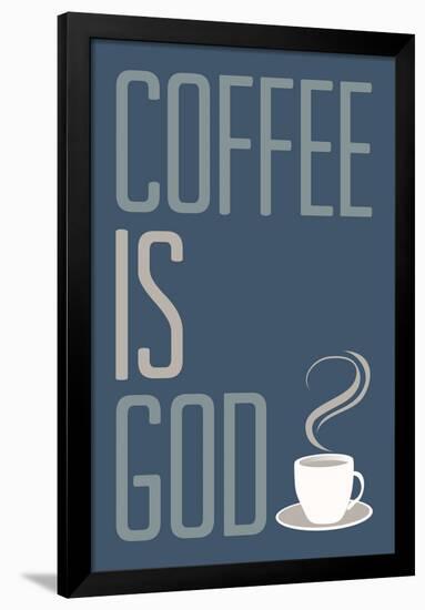 Coffee Is God Humor Poster-null-Framed Poster