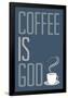 Coffee Is God Humor Poster-null-Framed Poster