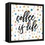Coffee is Life-Susan Bryant-Framed Stretched Canvas