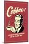 Coffee Is The Planet Shaking Or Just Me Funny Retro Poster-Retrospoofs-Mounted Poster