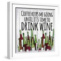 Coffee Keeps Me Going-null-Framed Giclee Print