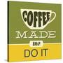 Coffee Made Me Do it 1-Lorand Okos-Stretched Canvas