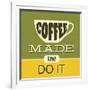 Coffee Made Me Do it 1-Lorand Okos-Framed Art Print