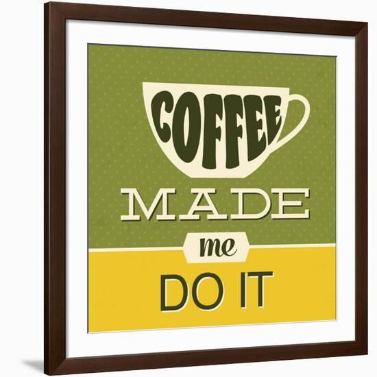 Coffee Made Me Do it 1-Lorand Okos-Framed Art Print