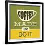 Coffee Made Me Do it 1-Lorand Okos-Framed Art Print