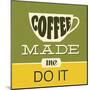 Coffee Made Me Do it 1-Lorand Okos-Mounted Art Print