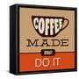 Coffee Made Me Do It-Lorand Okos-Framed Stretched Canvas