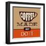 Coffee Made Me Do It-Lorand Okos-Framed Art Print