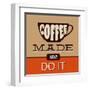 Coffee Made Me Do It-Lorand Okos-Framed Art Print