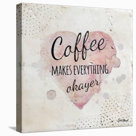 Coffee Makes Everything Okayer-Britt Hallowell-Stretched Canvas