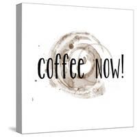 Coffee Now Coffee Satin-Jan Weiss-Stretched Canvas