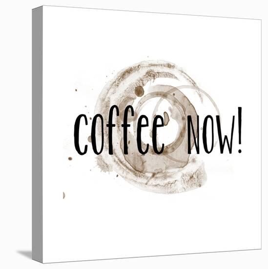 Coffee Now Coffee Satin-Jan Weiss-Stretched Canvas