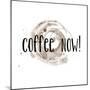 Coffee Now Coffee Satin-Jan Weiss-Mounted Art Print