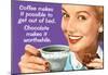 Coffee Out of Bed Chocolate Makes it Worthwhile Funny Poster Print-null-Mounted Poster