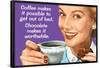 Coffee Out of Bed Chocolate Makes it Worthwhile Funny Poster-Ephemera-Framed Poster