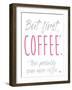 Coffee Then More Coffee-Elizabeth Medley-Framed Art Print