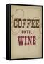Coffee Until Wine-null-Framed Stretched Canvas