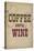 Coffee Until Wine-null-Stretched Canvas