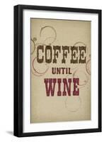 Coffee Until Wine-null-Framed Art Print