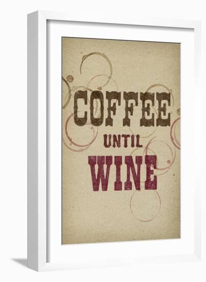 Coffee Until Wine-null-Framed Art Print