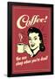 Coffee You Can Sleep When You Are Dead  - Funny Retro Poster-Retrospoofs-Framed Poster