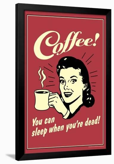 Coffee You Can Sleep When You Are Dead Funny Retro Poster-Retrospoofs-Framed Poster