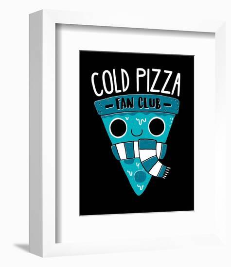 Cold Pizza Fan Club-Michael Buxton-Framed Art Print