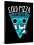 Cold Pizza Fan Club-Michael Buxton-Stretched Canvas