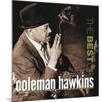 Coleman Hawkins - The Best of Coleman Hawkins-null-Mounted Art Print