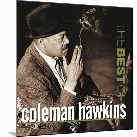 Coleman Hawkins - The Best of Coleman Hawkins-null-Mounted Art Print