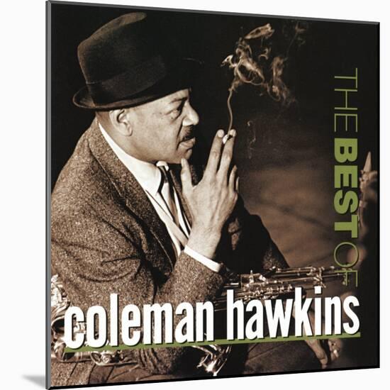 Coleman Hawkins - The Best of Coleman Hawkins-null-Mounted Art Print