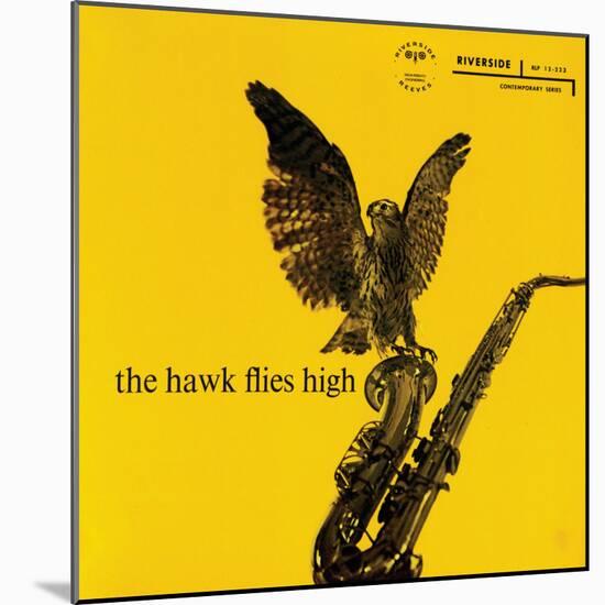 Coleman Hawkins - The Hawk Flies High-null-Mounted Art Print
